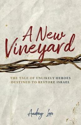Libro A New Vineyard : The Tale Of Unlikely Heroes Destin...