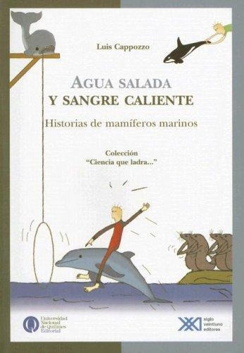 Libro Agua Salada Y Sangre Caliente - Ciencia Que Ladra - -