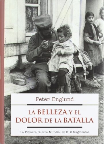 La Belleza Y El Dolor De La Batalla: La Primera Guerra Mundi