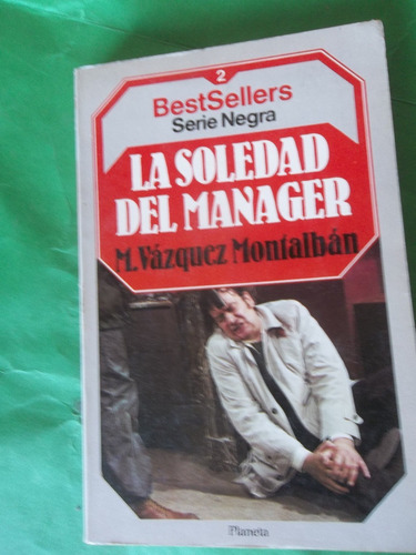 Vázquez Montalbán M La Soledad Del Manager