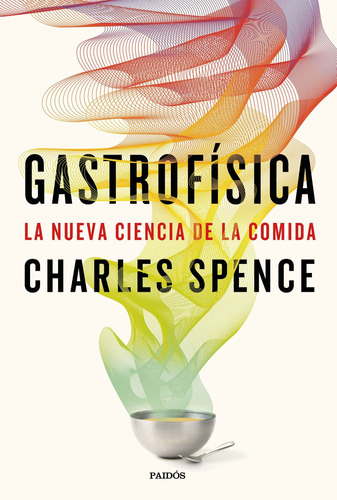 Gastrofísica De Charles Spence - Paidós