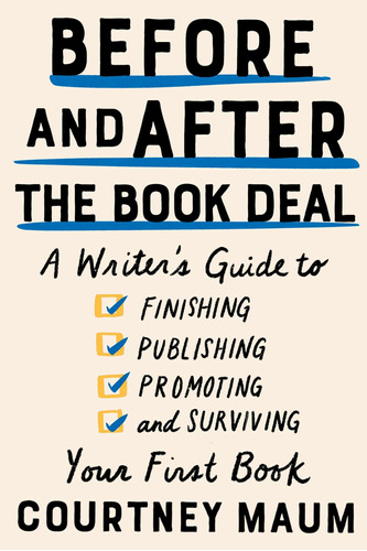 Libro: Before And After The Book Deal: A Writerøs Guide To F