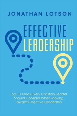 Libro Effective Leadership : Top 10 Areas Every Christian...