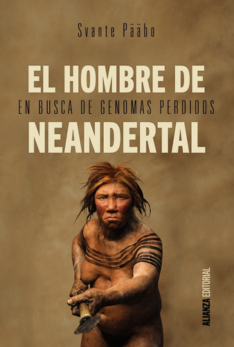 El Hombre De Neandertal  - Svante Paabo -aaa