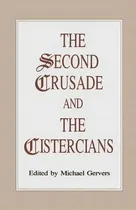Comprar The Second Crusade And The Cistercians, De M. Gervers. Editorial Palgrave Macmillan, Tapa Blanda En Inglés