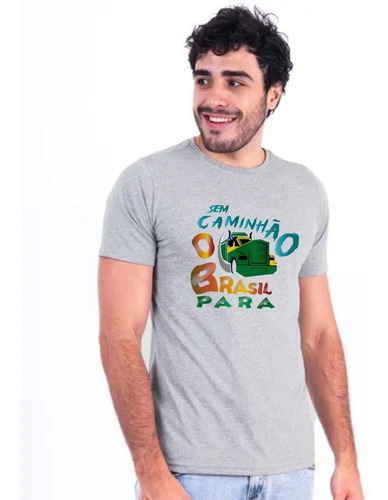 Camiseta Para Caminhoneiro - Sem Caminhão O Brasil Para 2