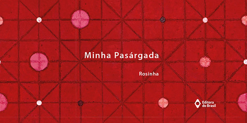 Minha pasárgada, de Rosinha. Série Poíesis Editora do Brasil, capa mole em português, 2019