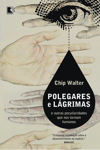 Polegares E Lágrimas, De Chip Walter., Vol. 1. Editora Record, Capa Mole Em Português, 2009