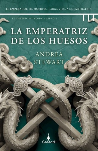 La Emperatriz De Los Huesos - Andrea Stewart