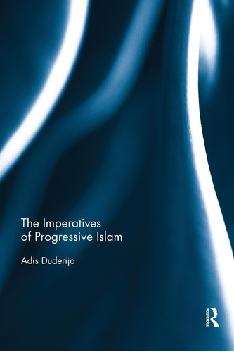 Libro: The Imperatives Of Progressive Islam