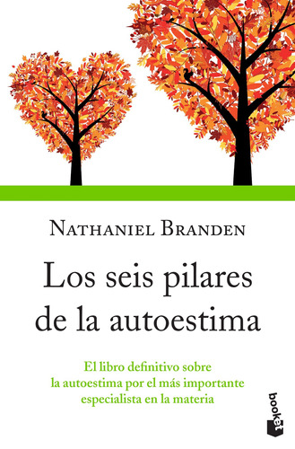 Los seis pilares de la autoestima TD: El libro definitivo sobre la autoestima por el importante especialista en la materia, de Branden, Nathaniel. Serie Booket Editorial Booket Paidós México, tapa dura en español, 2021