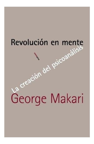 Revolucion En Mente La Creacion Del Psicoanalisis - Makari