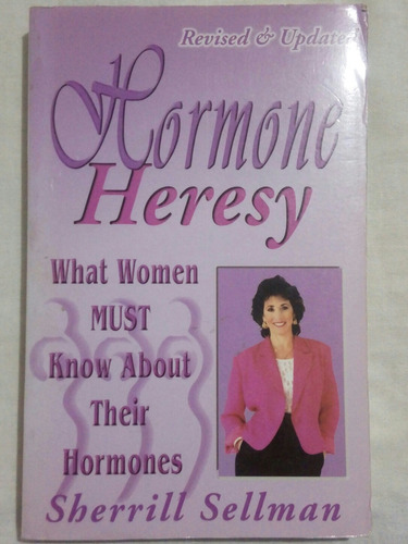 Livro Hormone Heresy - Sherrill Sellman 