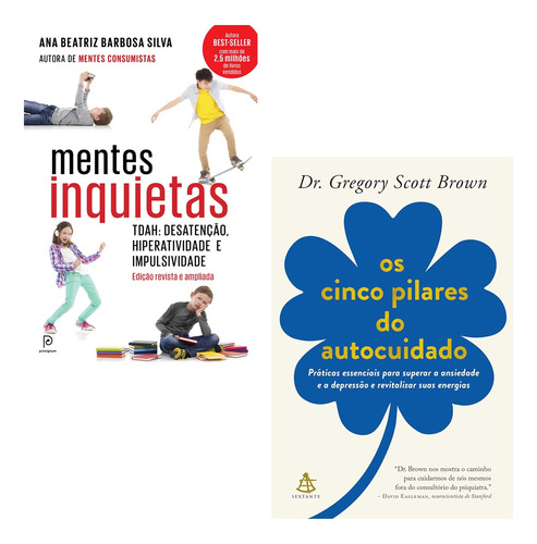 Kit 2 Livros, Mentes Inquietas, Tdah + Os Cinco Pilares Do Autocuidado, Gregory Scott Brown, Ana Beatriz Barbosa Silva