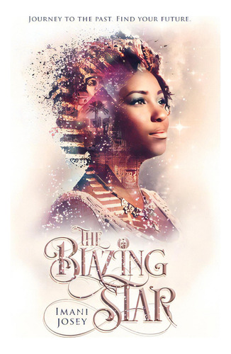 The Blazing Star, De Josey, Imani. Editorial Wise Ink, Tapa Blanda En Inglés