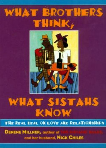 What Brothers Think, What Sistahs Know: The Real Deal On Love And Relationships, De Millner, Denene., Vol. 1. Editorial Quill Books, Tapa Blanda En Inglés
