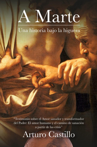 Libro: A Marte - Una Historia Bajo La Higuera: El Amor Human