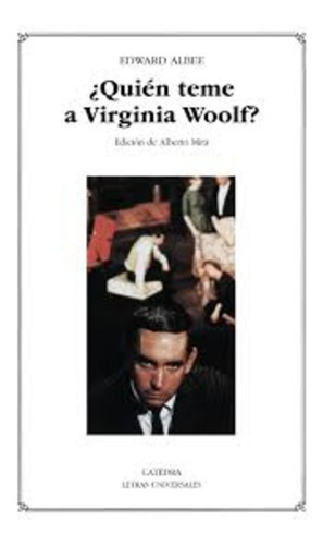 Quien Teme A Virginia Woolf - Albee, Edward