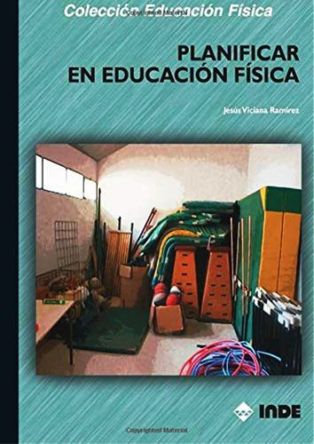 Planificar En Educacion Fisica, De Viciana Ramirez Jesus. Editorial Inde, Tapa Blanda En Español, 2003