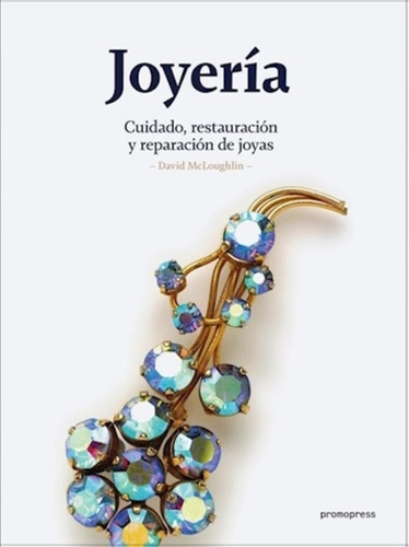 Joyeria - Cuidado, Restauracion Y Reparacion De Joyas