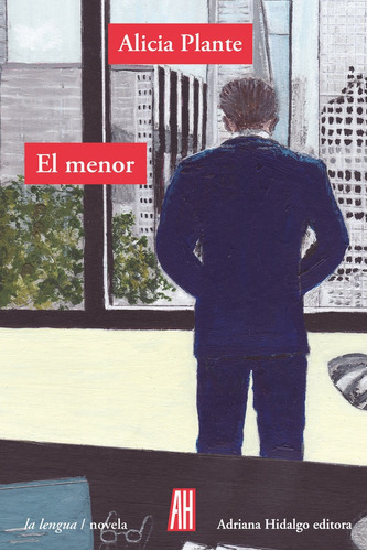 El Menor, De Plante,alicia. Editorial Adriana Hidalgo Editora, Tapa Blanda En Español