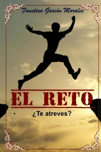 El Reto, De D Faustino Gascon Morales. Editorial Createspace Independent Publishing Platform, Tapa Blanda En Español