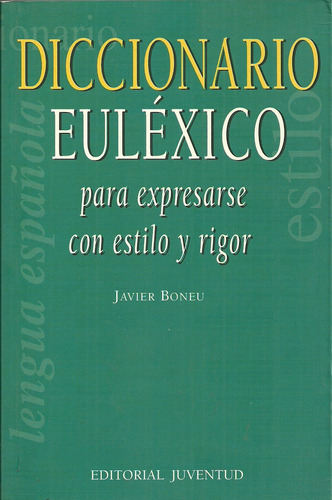 Diccionario Euléxico - Estilo Y Rigor, Boneu, Juventud