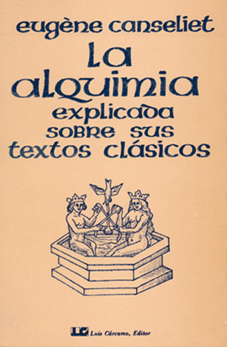 La Alquimia Explicada Sobre Sus Textos Clasicos - Canseliet