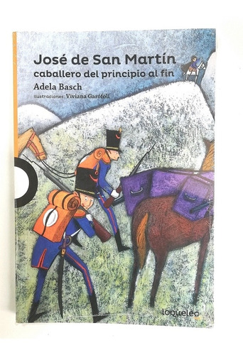 José De San Martín. Caballero De Principio A Fin Adela Basch