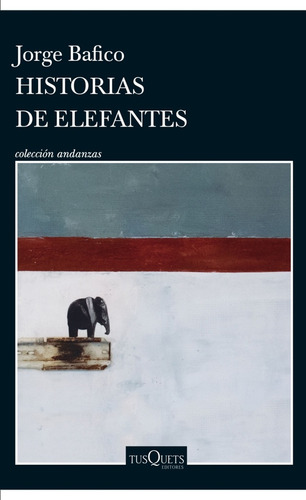 Historias De Elefantes - Jorge Bafico