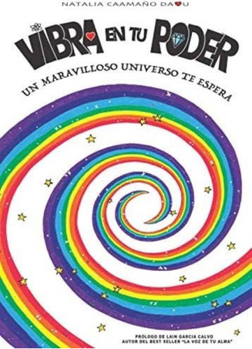 Libro: Vibra En Tu Poder: Un Maravilloso Universo Te Espera
