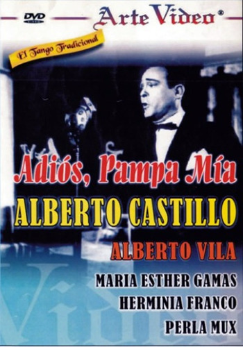 Adiós Pampa Mía - Alberto Castillo - A. Vila - Dvd Original