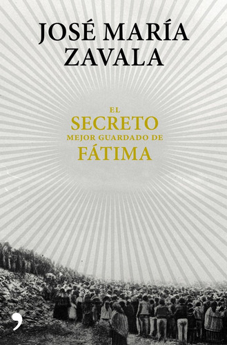 Secreto Mejor Guardado De Fatima,el - Zavala,jose Maria