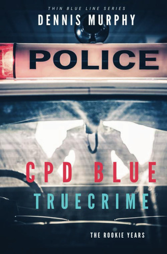 Libro: Cpd Blue True Crime: The Rookie Years (the Thin Blue