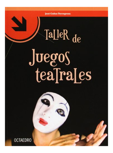 Libro Taller De Juegos Teatrales  De A.a.v.v.