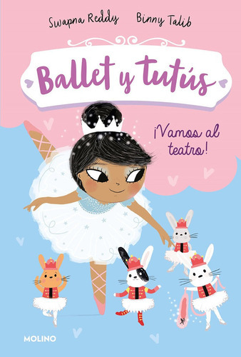 Ballet Y Tutus 4 Vamos Al Teatro, De Reddy, Swapna. Editorial Rba Molino, Tapa Dura En Español