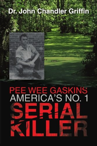 Pee Wee Gaskins Americas No 1 Serial Killer