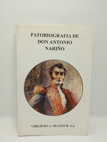 Patobiografía De Don Antonio Nariño - Virgilio A. Olano 