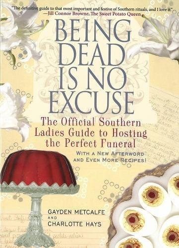 Being Dead Is No Excuse The Official Southern Ladies Guide T