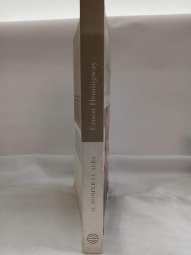 Al Romper El Alba - Ernest Hemingway - Planeta - 1999