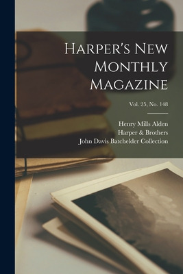 Libro Harper's New Monthly Magazine; Vol. 25, No. 148 - A...