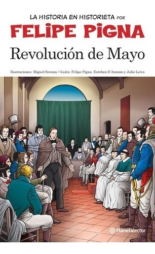 Revolución De Mayo : Historieta - Pigna Felipe ( Pocket )