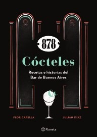 878 Cocteles Recetas E Historias Del Bar De Buenos Aires (r