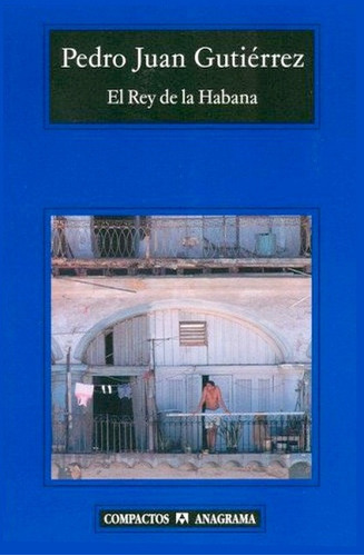 Rey De La Habana, El - Pedro Juan Gutierrez