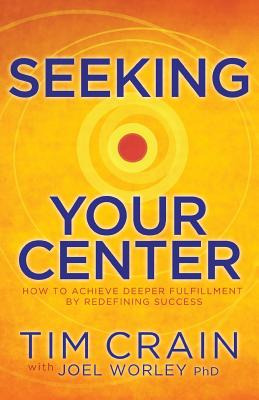 Libro Seeking Your Center: How To Achieve Deeper Fulfillm...