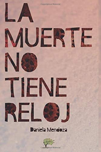 Libro: La Muerte No Tiene Reloj (spanish Edition)