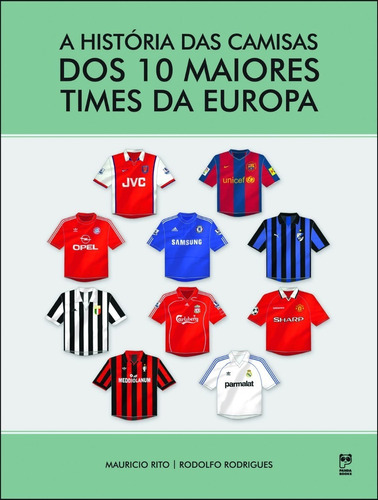 Livro A História Das Camisas Dos 10 Maiores Times Da Europa