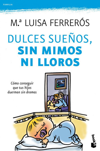 Dulces Sueãâ±os, Sin Mimos Ni Lloros, De Ferrerós, María Luisa. Editorial Booket, Tapa Blanda En Español