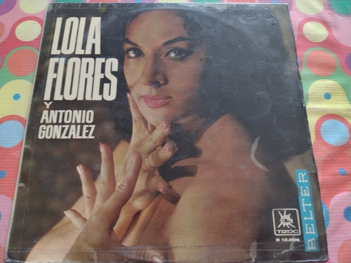 Lola Flores Y Antonio González Lp Pena Penita Pena W