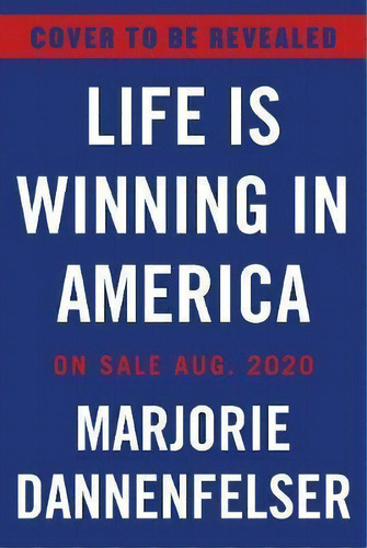 Life Is Winning : Inside The Fight For Unborn Children And Their Mothers, With An Introduction By..., De Marjorie Dannenfelser. Editorial Humanix Books, Tapa Dura En Inglés